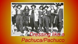 Dressing like a PachucaPachuco Casual Pachuco Zoot Suit