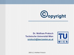 opyright Dr Wolfram Proksch Technische Universitt Wien prokschlaw