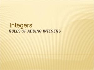 Integers RULES OF ADDING INTEGERS SOLVE The highest