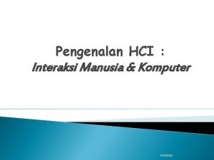 Pengenalan HCI Interaksi Manusia Komputer 1182022 Definisi HCI