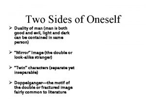 Two Sides of Oneself Duality of man man