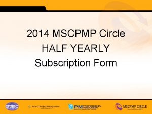 2014 MSCPMP Circle HALF YEARLY Subscription Form New