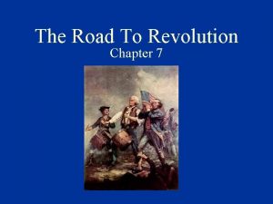 The Road To Revolution Chapter 7 The Road