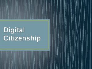 Digital Citizenship Nine Core Elements of Digital Citizenship