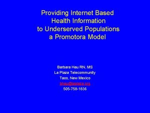 Providing Internet Based Health Information to Underserved Populations