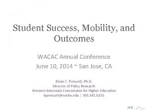 Student Success Mobility and Outcomes WACAC Annual Conference