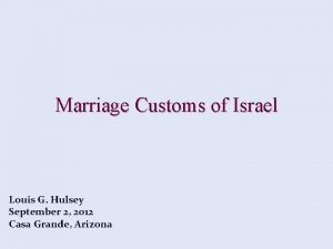 Marriage Customs of Israel Louis G Hulsey September