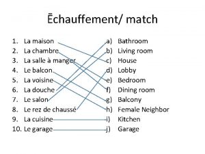 chauffement match 1 La maison 2 La chambre