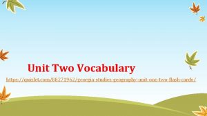 Unit Two Vocabulary https quizlet com88271962georgiastudiesgeographyunitonetwoflashcards 1 Geography