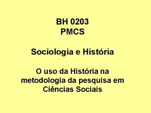 BH 0203 PMCS Sociologia e Histria O uso