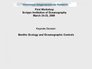 First Workshop Scripps Institution of Oceanography March 24