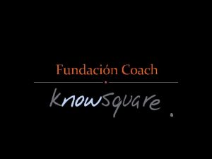 Fundacin Coach Podemos ayudarles Cada vez afecta a