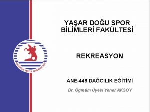 YAAR DOU SPOR BLMLER FAKLTES REKREASYON ANE448 DACILIK