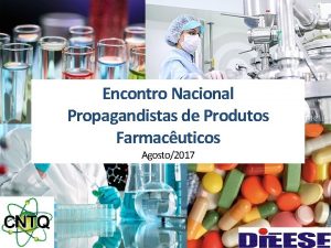 Encontro Nacional Propagandistas de Produtos Farmacuticos Agosto2017 Conjuntura