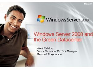 Windows Server 2008 and the Green Datacenter Ward