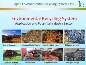 Japan Environmental Recycling Systems Inc Environmental Recycling System