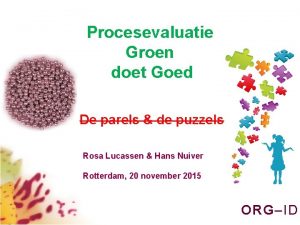 Procesevaluatie Groen doet Goed De parels de puzzels