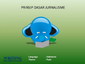 PRINSIP DASAR JURNALISME Language Theme Indonesia Puisi PRINSIP