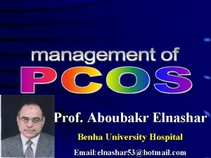 Prof Aboubakr Elnashar Benha University Hospital Email elnashar