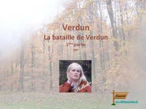 Verdun La bataille de Verdun 1re partie par