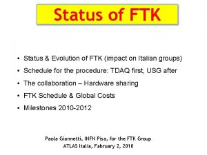 Status of FTK Status Evolution of FTK impact