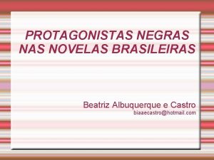 PROTAGONISTAS NEGRAS NOVELAS BRASILEIRAS Beatriz Albuquerque e Castro
