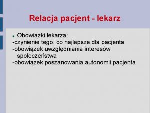 Relacja pacjent lekarz Obowizki lekarza czynienie tego co