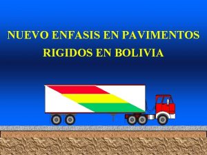 NUEVO ENFASIS EN PAVIMENTOS RIGIDOS EN BOLIVIA BREVE