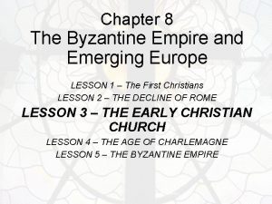 Chapter 8 The Byzantine Empire and Emerging Europe