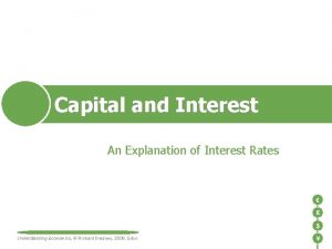 Capital and Interest An Explanation of Interest Rates