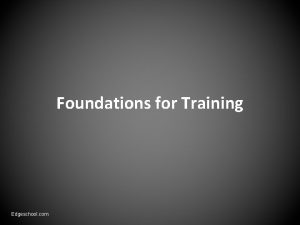 Foundations for Training Edgeschool com Foundations for Training