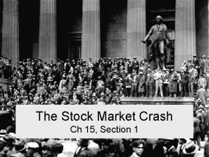 The Stock Market Crash Ch 15 Section 1