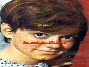 lui Rita pavone Uma produo IVOFLORIPA Imagens Google