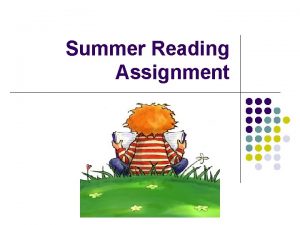 Summer Reading Assignment Format Your assignment needs to
