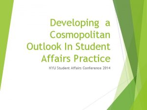 Developing a Cosmopolitan Outlook In Student Affairs Practice