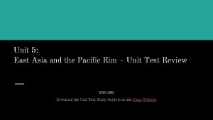 Unit 5 East Asia and the Pacific Rim