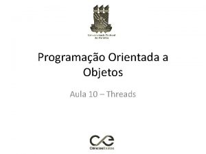 Programao Orientada a Objetos Aula 10 Threads Fazendo