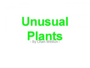 Unusual Plants By Chan Weilun Carnivorous Plants derive