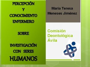 PERCEPCIN Y CONOCIMIENTO ENFERMERO SOBRE INVESTIGACIN CON SERES