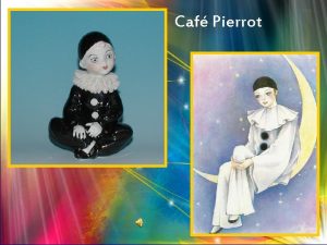 Caf Pierrot All me encontraba De pie con