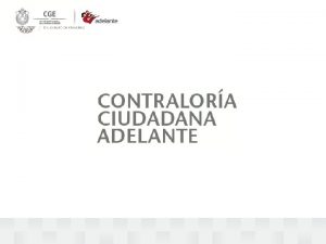 Objetivo General Constituir los Comits de Contralora Ciudadana