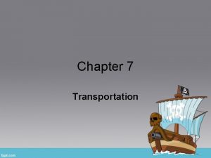 Chapter 7 Transportation Content Drivers of transportation decisions