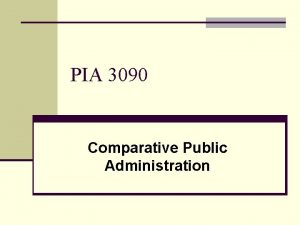 PIA 3090 Comparative Public Administration Week 3 Historical
