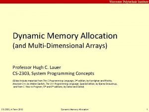 Carnegie Mellon Worcester Polytechnic Institute Dynamic Memory Allocation