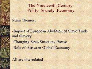 The Nineteenth Century Polity Society Economy Main Themes