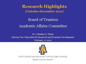 Research Highlights OctoberDecember 2011 Board of Trustees Academic