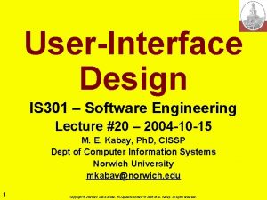 UserInterface Design IS 301 Software Engineering Lecture 20