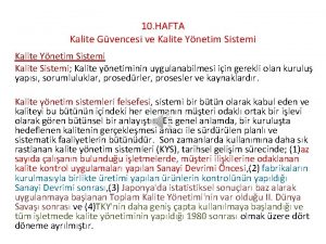 10 HAFTA Kalite Gvencesi ve Kalite Ynetim Sistemi