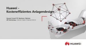 Huawei Kosteneffizientes Anlagendesign Huawei Smart PV Business Division