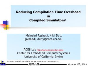 Reducing Compilation Time Overhead in Compiled Simulators 1